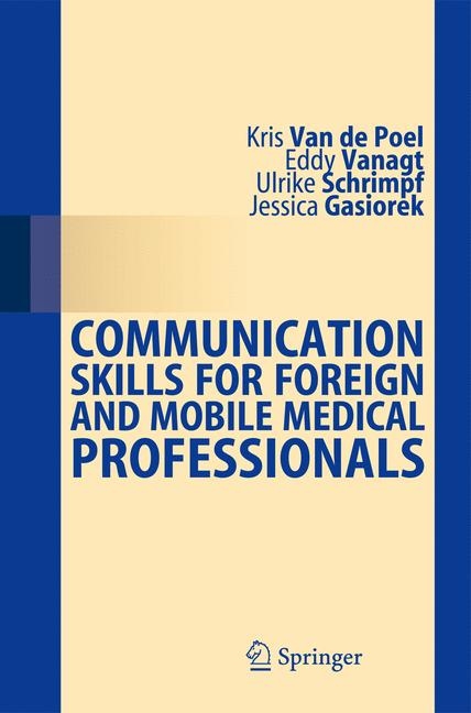 Communication Skills for Foreign and Mobile Medical Professionals - Kris van de Poel, Eddy Vanagt, Ulrike Schrimpf, Jessica Gasiorek