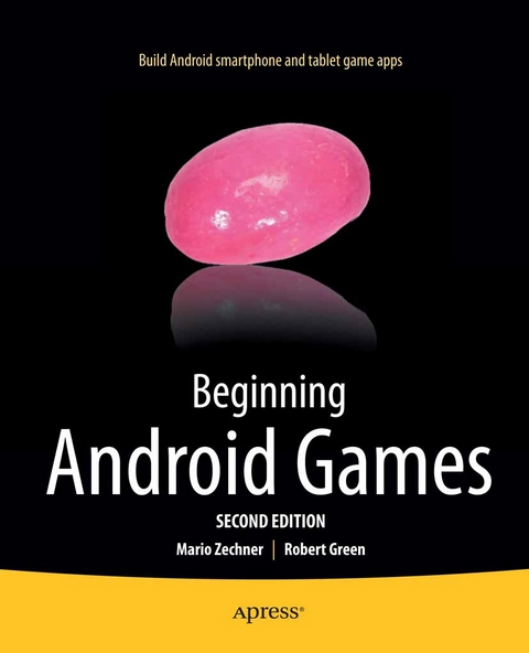 Beginning Android Games -  Robert Green,  Mario Zechner