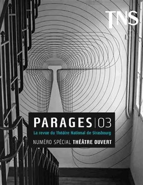 Parages : la revue du Théâtre national de Strasbourg, n° 3. Théâtre ouvert -  Revue