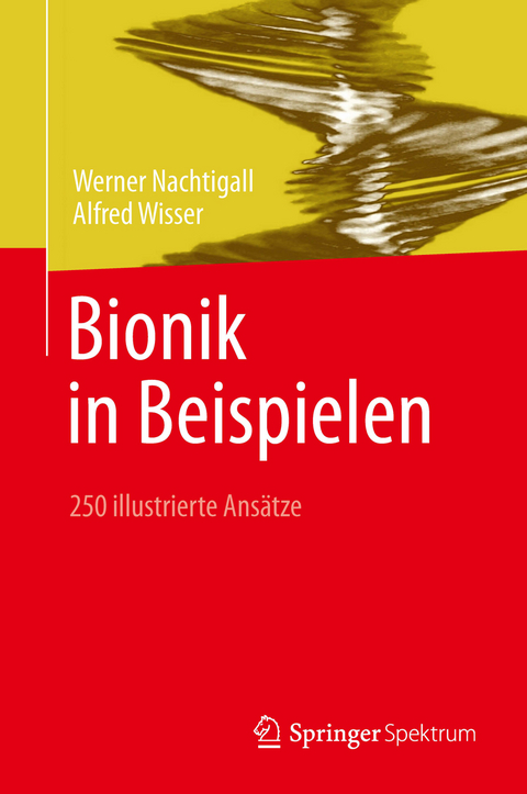 Bionik in Beispielen - Werner Nachtigall, Alfred Wisser