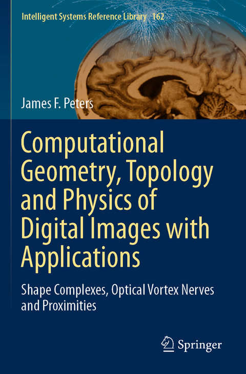 Computational Geometry, Topology and Physics of Digital Images with Applications - James F. Peters