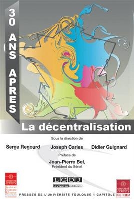 La décentralisation 30 ans après -  Collectif