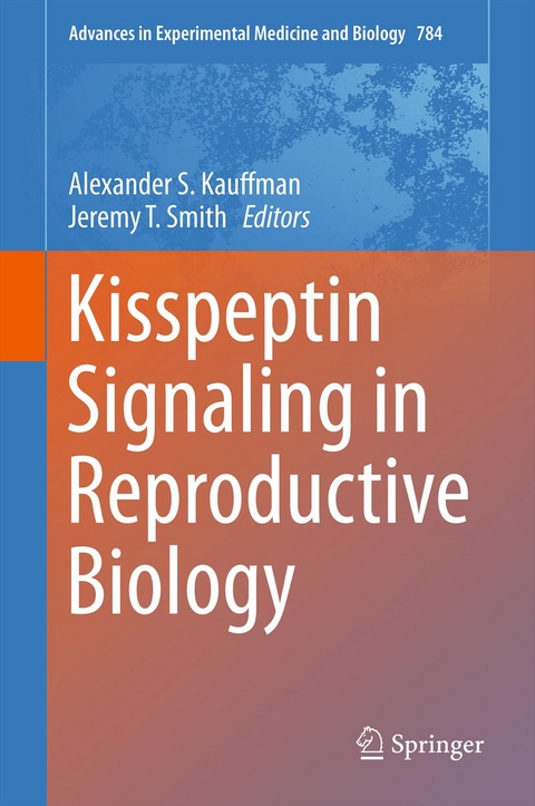 Kisspeptin Signaling in Reproductive Biology - 
