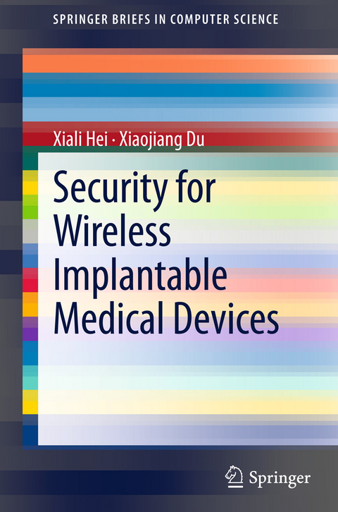 Security for Wireless Implantable Medical Devices -  Xiaojiang Du,  Xiali Hei