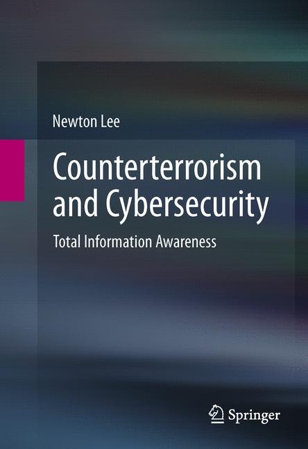 Counterterrorism and Cybersecurity - Newton Lee