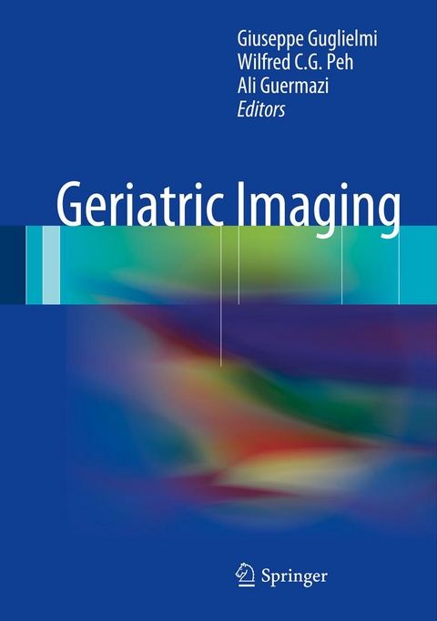 Geriatric Imaging -  Giuseppe Guglielmi,  Wilfred C. G. Peh,  Ali Guermazi