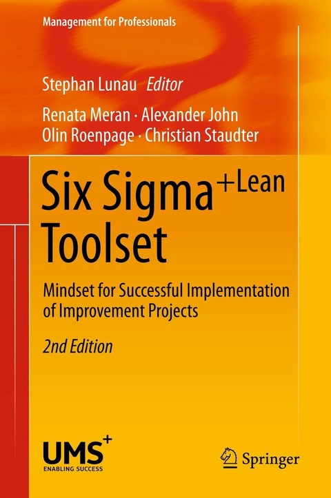 Six Sigma+Lean Toolset -  Renata Meran,  Alexander John,  Olin Roenpage,  Christian Staudter