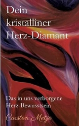 Dein kristalliner Herz-Diamant - Carsten Metje