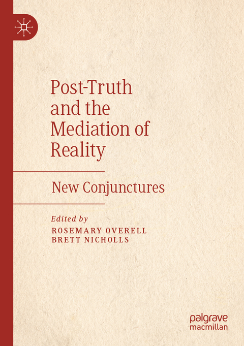 Post-Truth and the Mediation of Reality - 