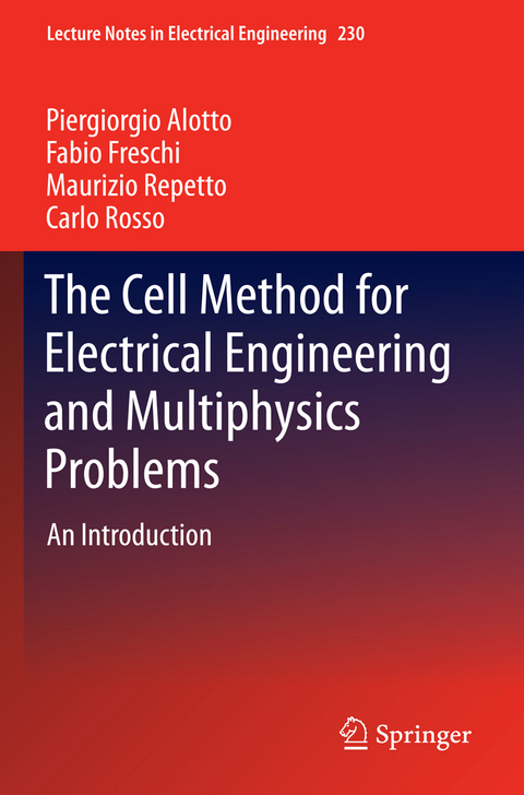 The Cell Method for Electrical Engineering and Multiphysics Problems - Piergiorgio Alotto, Fabio Freschi, Maurizio Repetto, Carlo Rosso