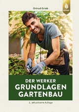 Der Werker. Grundlagen Gartenbau - Grieb, Ortrud