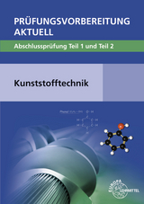 Prüfungsvorbereitung aktuell - Kunststofftechnik - Ulrike Rudolph, Jörg Kolbinger, Frank Schwarze, Hartmut Fritsche, Cornelia Fritsche, Patrick Thies, Werner Schröck, Werner Gradl