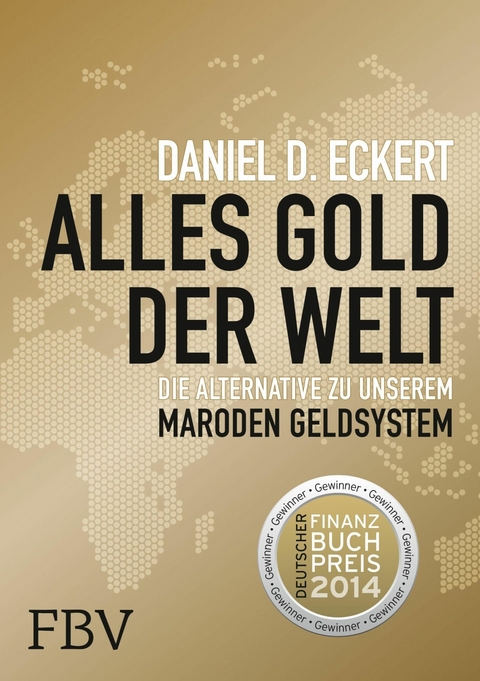 Alles Gold der Welt - Daniel D. Eckert