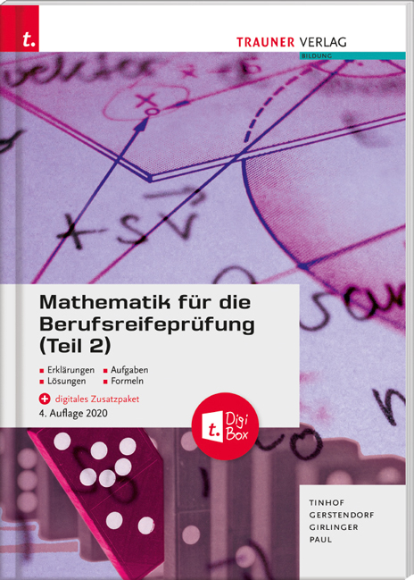 Mathematik für die Berufsreifeprüfung (Teil 2) + digitales Zusatzpaket + E-Book - Friedrich Tinhof, Kathrin Gerstendorf, Helmut Girlinger, Markus Paul