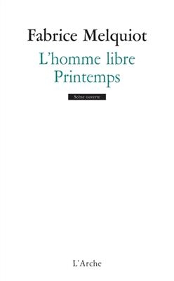 HOMME LIBRE -L- / PRINTEMPS -  MELQUIOT FABRICE