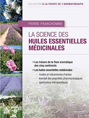SCIENCE DES HUILES ESSENTIELLES MEDICINA -  FRANCHOMME PIERRE