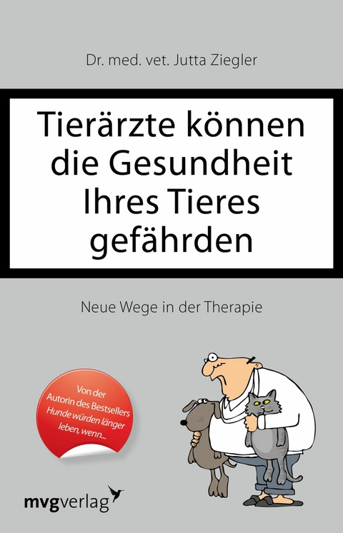 Tierärzte können die Gesundheit Ihres Tieres gefährden - Jutta Ziegler