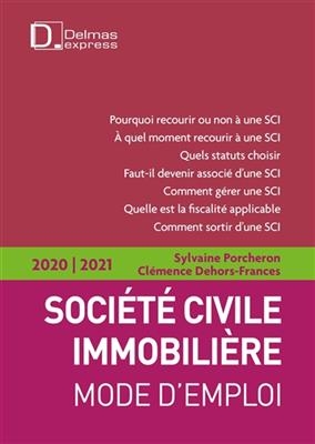 Société civile immobilière : mode d'emploi : 2020-2021 -  Porcheron Sylvaine