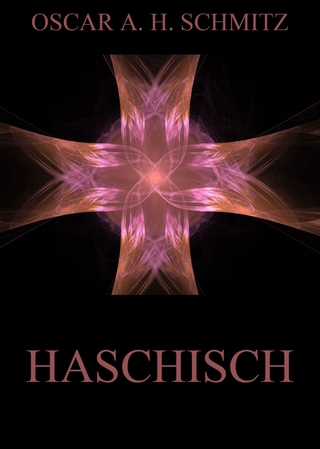 Haschisch - Oscar A. H. Schmitz