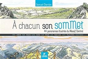 A CHACUN SON SOMMET 44 PANORAMAS ILLUSTR -  CHARDON SAMUEL