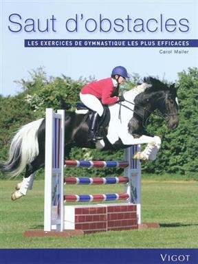 Saut d'obstacles : les exercices de gymnastique les plus efficaces - Carol Mailer