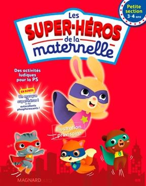 Les super-héros de la maternelle petite section, 3-4 ans : des activités ludiques pour la PS - Aurélie Perrot