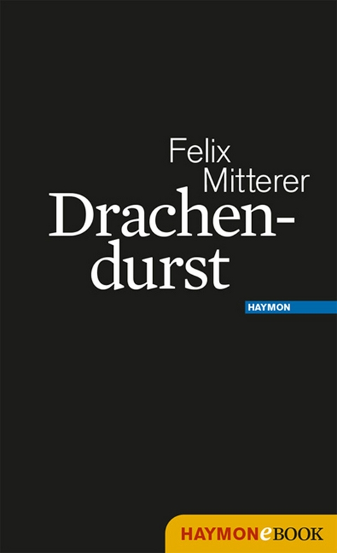 Drachendurst - Felix Mitterer