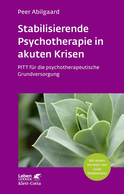Stabilisierende Psychotherapie in akuten Krisen (Leben Lernen, Bd. 254) - Peer Abilgaard
