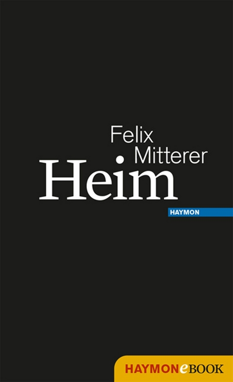 Heim - Felix Mitterer