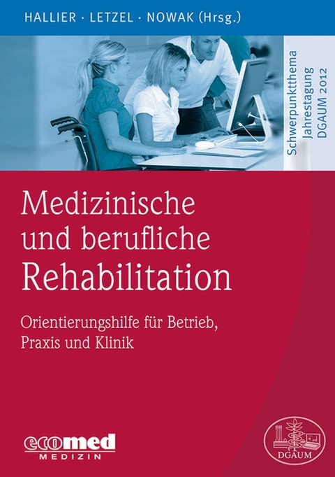 Medizinische und berufliche Rehabilitation -  Ernst Hallier,  Stephan Letzel,  Dennis Nowak