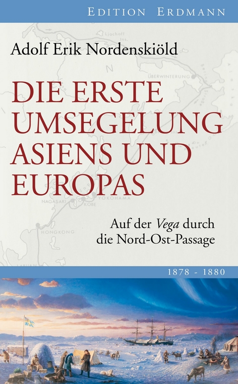 Die erste Umsegelung Asiens und Europas - Adolf Erik Nordenskiöld