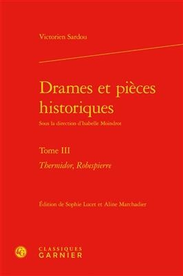 Drames et pièces historiques. Vol. 3 - Victorien Sardou