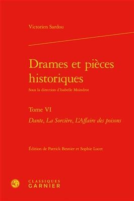 Drames et pièces historiques. Vol. 6 - Victorien Sardou
