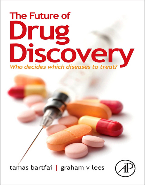 Future of Drug Discovery -  Tamas Bartfai,  Graham V. Lees