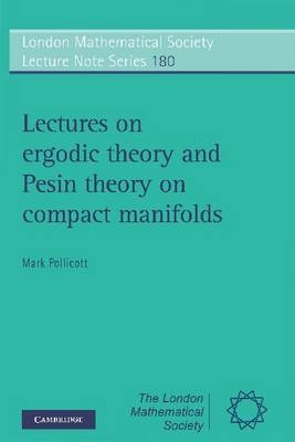 Lectures on Ergodic Theory and Pesin Theory on Compact Manifolds -  Mark Pollicott