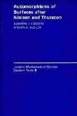 Automorphisms of Surfaces after Nielsen and Thurston -  Steven A. Bleiler,  Andrew J. Casson