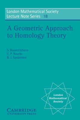 Geometric Approach to Homology Theory -  S. Buonchristiano,  C. P. Rourke,  B. J. Sanderson