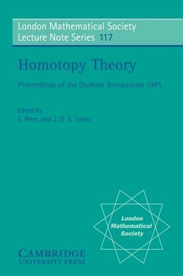 Homotopy Theory: Proceedings of the Durham Symposium 1985 - 