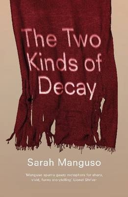 Two Kinds of Decay -  Sarah Manguso