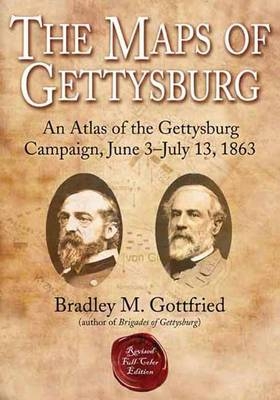 Maps of Gettysburg -  Bradley M. Gottfried
