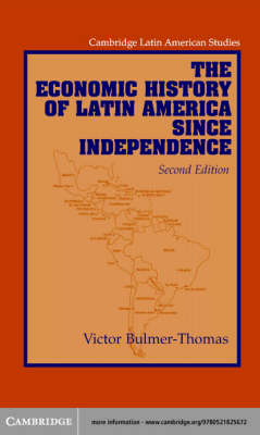 Economic History of Latin America since Independence -  Victor Bulmer-Thomas