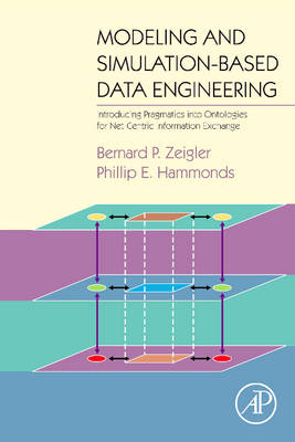 Modeling and Simulation-Based Data Engineering -  Phillip E Hammonds,  Bernard P. Zeigler