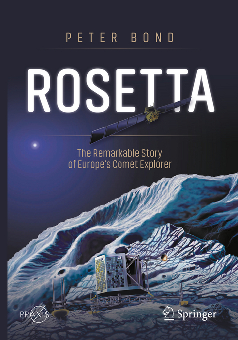 Rosetta: The Remarkable Story of Europe's Comet Explorer - Peter Bond