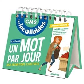 Les incollables, CM2, 10-11 ans : un mot par jour, 365 définitions illustrées