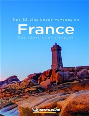 Nos 52 plus beaux voyages en France : des idées pour s'évader -  Manufacture française des pneumatiques Michelin