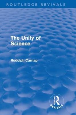 Unity of Science (Routledge Revivals) -  Rudolf Carnap