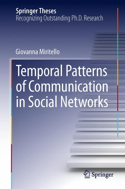 Temporal Patterns of Communication in Social Networks - Giovanna Miritello