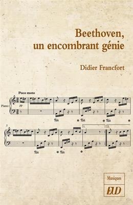 Beethoven, un encombrant génie - Didier (1956-....) Francfort