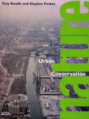 Urban Nature Conservation -  Stephen Forbes,  Tony Kendle