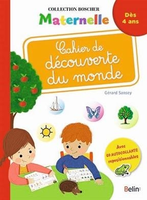 Cahier de découverte du monde : dès 4 ans - Gérard (1951-....) Sansey
